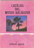 CATÀLEG DEL MUSEU BALAGUER. 2. COL·LECCIÓ EGÍPCIA