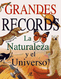 GRANDES RECORDS-LA NATURALEZA Y EL UNIVERSO