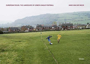 EUROPEAN FIELDS. THE LANDSCAPE OF LOWER LEAGUE FOOTBALL
