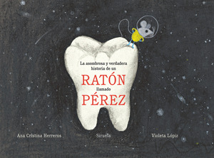 LA ASOMBROSA Y VERDADERA HISTORIA DE UN RATON LLAMADO PEREZ