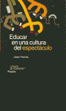 EDUCAR EN UNA CULTURA ESPECTACULO