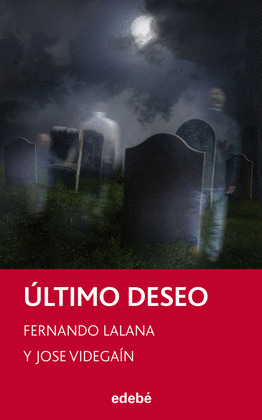 ULTIMO DESEO, DE FERNANDO LALANA Y JOSE VIDEGAIN