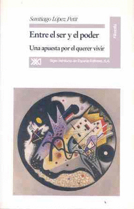 ENTRE EL SER Y EL PODER