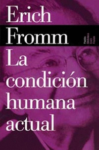 CONDICION HUMANA ACTUAL -FROMM-