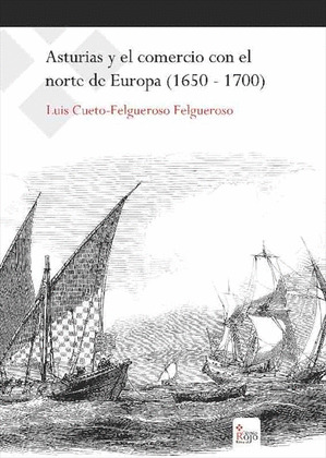ASTURIAS Y EL COMERCIO CON EL NORTE DE EUROPA (1650-1700)