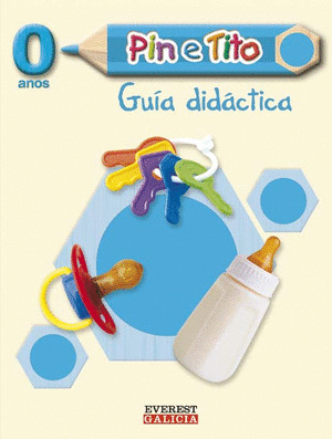 PIN E TITO, 0 ANOS. GUIA DIDACTICA