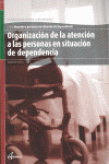 ORGANIZACIÓN DE LA ATENCION LAS PERSONAS EN SITUACIÓN DE DEPENDENCIA (CICLO FORMATIVO GRADO MEDIO)