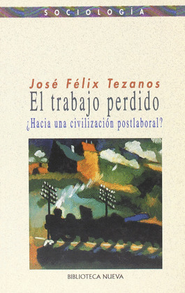 TRABAJO PERDIDO,EL-HACIA CIVILIZ.POSTLA