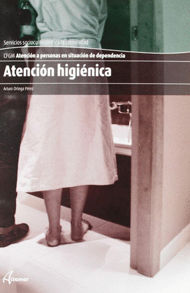 ATENCIÓN HIGIÉNICA (CICLO FORMATIVO, GRADO MEDIO. SERVICIOS SOCIOCULTURALES Y A LA COMUNIDAD)