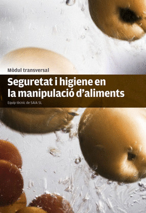 MODUL TRANSVERSAL: SEGURETAT I HIGIENE EN LA MANIPULACIO D' ALIMENTS