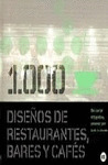 1000 DISEÑOS DE RESTAURANTES, BARES Y CAFES