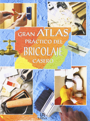 GRAN ATLAS PRACTICO DE BRICOLAJE CASERO