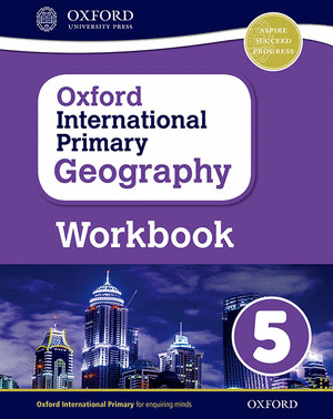 OXFORD INTERNATIONAL PRIMARY GEOGRAPHY WORKBOOK 5