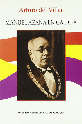 MANUEL AZAÑA EN GALICIA