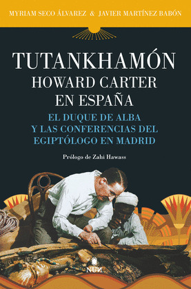 TUTANKHAMON. HOWARD CARTER EN ESPAÑA