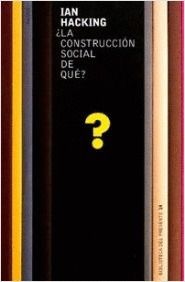 ¿LA CONSTRUCCIÓN SOCIAL DE QUÉ?