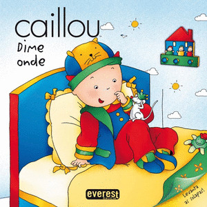 CAILLOU.DIME ONDE (LIBRO SOLAPAS)