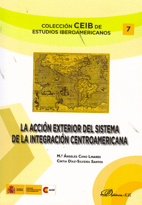 LA ACCION EXTERIOR DEL SISTEMA DE LA INTEGRACION CENTROAMER.