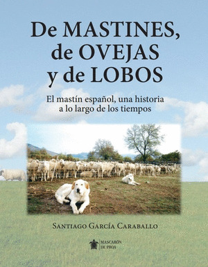 DE MASTINES, DE OVEJAS Y DE LOBOS