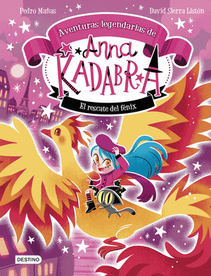 ANNA KADABRA. AVENTURAS LEGENDARIAS 4. EL RESCATE DEL FÉNIX