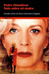 PEDRO ALMODOVAR. TODO SOBRE MI MADRE