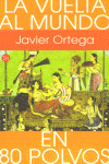LA VUELTA AL MUNDO EN 80 POLVOS