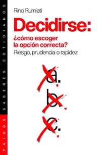 DECIDIRSE: ¿COMO ESCOGER LA OPCION CORRECTA?