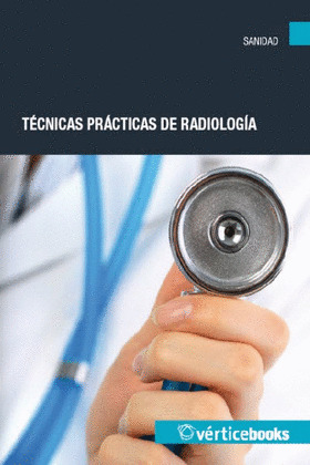 TÉCNICAS PRÁCTICAS DE RADIOLOGÍA