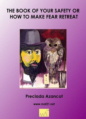 THE BOOK OF YOUR SAFETY OR HOW TO MAKE FEAR RETREAT