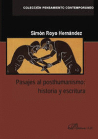 PASAJES AL POSYHUMANISMO, HISTORIA Y ESCRITURA