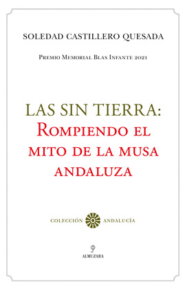 LAS SIN TIERRA: ROMPIENDO EL MITO DE LA MUSA ANZALUZA