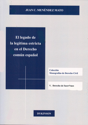 EL LEGADO DE LA LEGÍTIMA ESTRICTA EN EL DERECHO COMÚN ESPAÑOL
