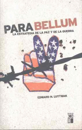 PARA BELLUM: LA ESTRATEGIA DE LA PAZ Y DE LA GUERRA