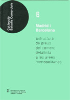 MADRID I BARCELONA. ESTRUCTURA DE PREUS DEL COMERÇ DETALLISTA A LES ÀREES METROP