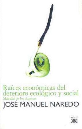RAICES ECONOMICAS DEL DETERIORO ECOLOGICO Y SOCIAL