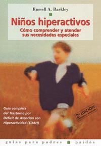 NIÑOS HIPERACTIVOS: CÓMO COMPRENDER Y ATENDER SUS NECESIDADES ESPECIALESS