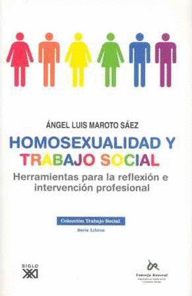 HOMOSEXUALIDAD Y TRABAJO SOCIAL: HERRAMIENTAS PARA LA REFLEXIÓN E INTERVENCIÓN PROFESIONAL
