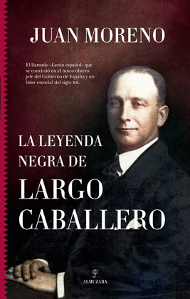 LEYENDA NEGRA DE LARGO CABALLERO, LA