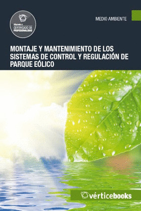 MONTAJE Y MANTENIMIENTO DE LOS SISTEMAS DE CONTROL Y REGULACIÓN DE PARQUE EÓLICOS