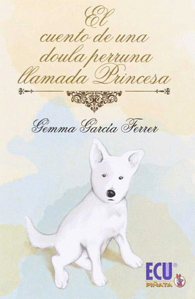 EL CUENTO DE UNA DOULA PERRUNA LLAMADA PRINCESA