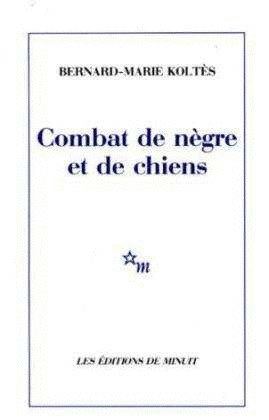 COMBAT DE NEGRE ET DE CHIENS. (SUIVI DES) CARNETS