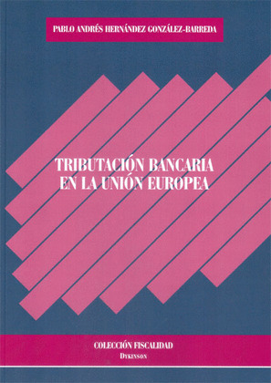 TRIBUTACIÓN BANCARIA EN LA UNIÓN EUROPEA