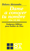 DAME A CONOCER TU NOMBRE. (GN. 32,30). IMAGENES BIBLICAS PARA HABLAR DE DI