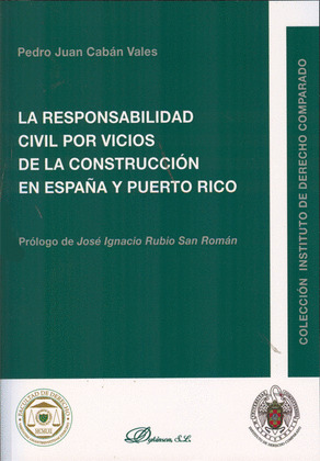 LA RESPONSABILIDAD CIVIL POR VICIOS DE LA CONSTRUCCIÓN EN ESPAÑA Y PUERTO RICO