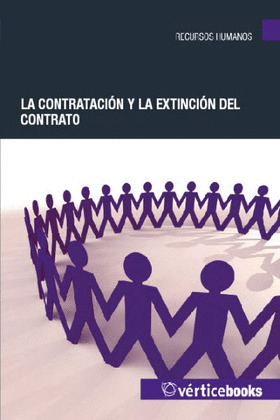 LA CONTRATACIÓN Y LA EXTINCIÓN DEL CONTRATO