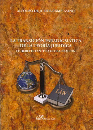 LA TRANSICIÓN PARADIGMÁTICA DE LA TEORÍA JURIDÍCA