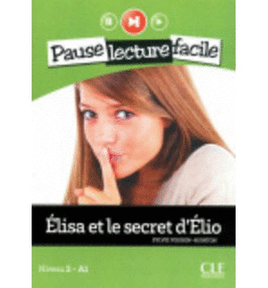 ELISA ET LE SECRET D'ELIO. NIVEAU 2 A1+CD
