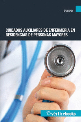 CUIDADOS AUXILIARES DE ENFERMERÍA EN RESIDENCIAS DE PERSONAS MAYORES