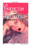 INVENCION DE HOLLYWOOD, LA