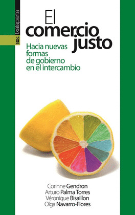 COMERCIO JUSTO, EL. HACIA NUEVAS FORMAS DE GOBIERNO EN EL I